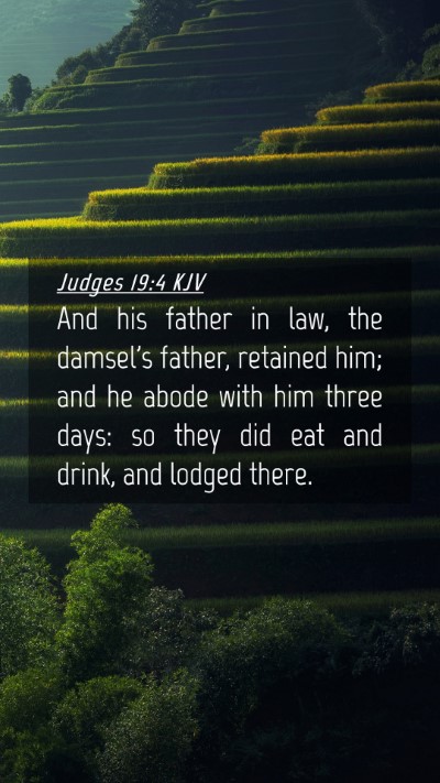 Picture 04 - Judges 19:4 KJV Mobile Phone Wallpaper - And his father in law, the damsel's father, - Mobile Bible Verse Wallpaper