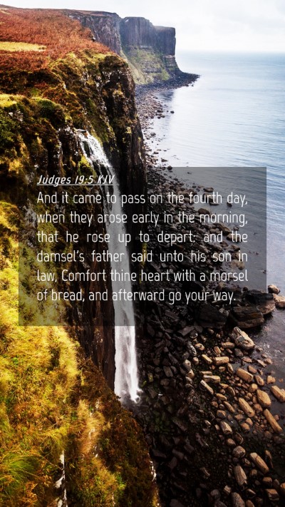 Picture 04 - Judges 19:5 KJV Mobile Phone Wallpaper - And it came to pass on the fourth day, when they - Mobile Bible Verse Wallpaper