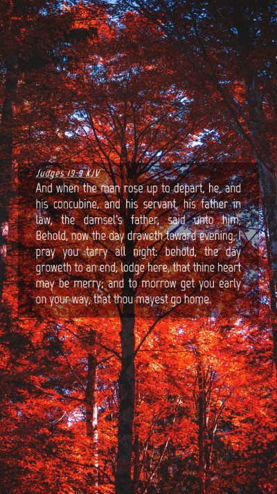 Picture 04 - Judges 19:9 KJV Mobile Phone Wallpaper - And when the man rose up to depart, he, and his - Mobile Bible Verse Wallpaper