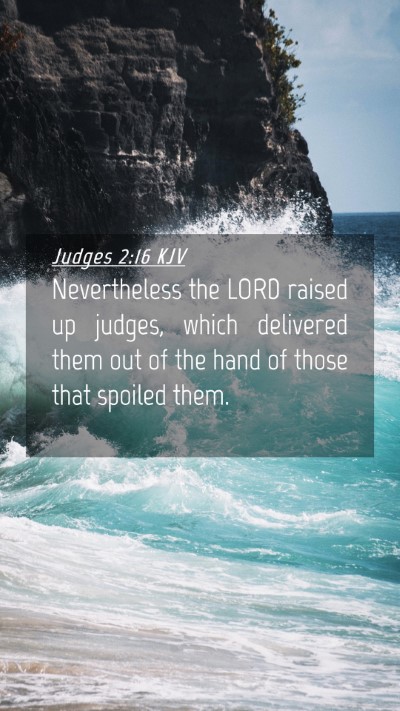 Picture 04 - Judges 2:16 KJV Mobile Phone Wallpaper - Nevertheless the LORD raised up judges, which - Mobile Bible Verse Wallpaper