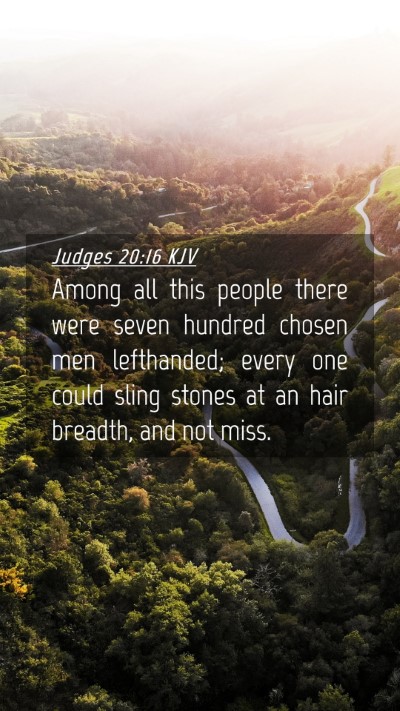 Picture 04 - Judges 20:16 KJV Mobile Phone Wallpaper - Among all this people there were seven hundred - Mobile Bible Verse Wallpaper