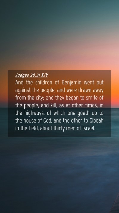 Picture 04 - Judges 20:31 KJV Mobile Phone Wallpaper - And the children of Benjamin went out against the - Mobile Bible Verse Wallpaper