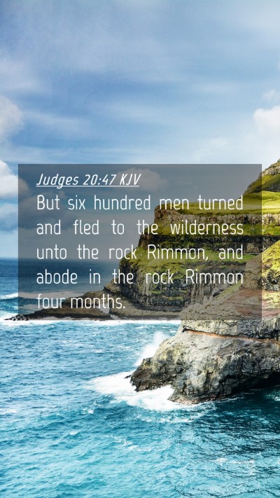 Picture 04 - Judges 20:47 KJV Mobile Phone Wallpaper - But six hundred men turned and fled to the - Mobile Bible Verse Wallpaper