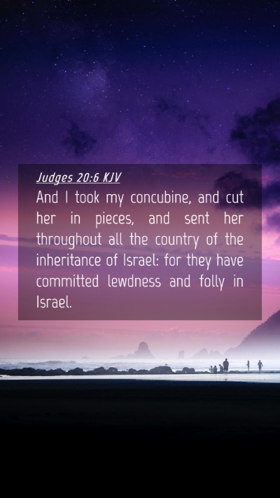 Picture 04 - Judges 20:6 KJV Mobile Phone Wallpaper - And I took my concubine, and cut her in pieces, - Mobile Bible Verse Wallpaper