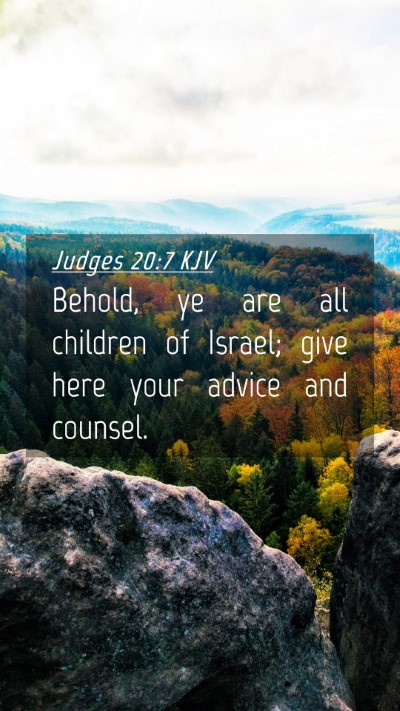 Picture 04 - Judges 20:7 KJV Mobile Phone Wallpaper - Behold, ye are all children of Israel; give here - Mobile Bible Verse Wallpaper