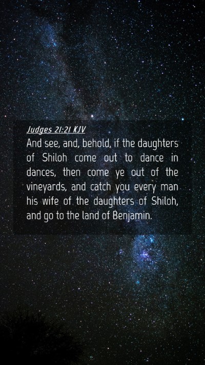 Picture 04 - Judges 21:21 KJV Mobile Phone Wallpaper - And see, and, behold, if the daughters of Shiloh - Mobile Bible Verse Wallpaper