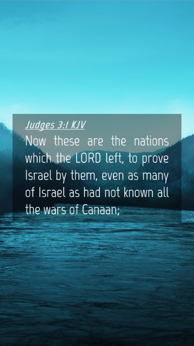 Picture 04 - Judges 3:1 KJV Mobile Phone Wallpaper - Now these are the nations which the LORD left, to - Mobile Bible Verse Wallpaper