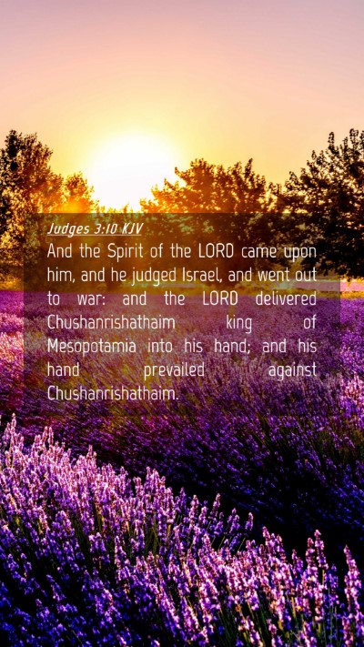 Picture 04 - Judges 3:10 KJV Mobile Phone Wallpaper - And the Spirit of the LORD came upon him, and he - Mobile Bible Verse Wallpaper