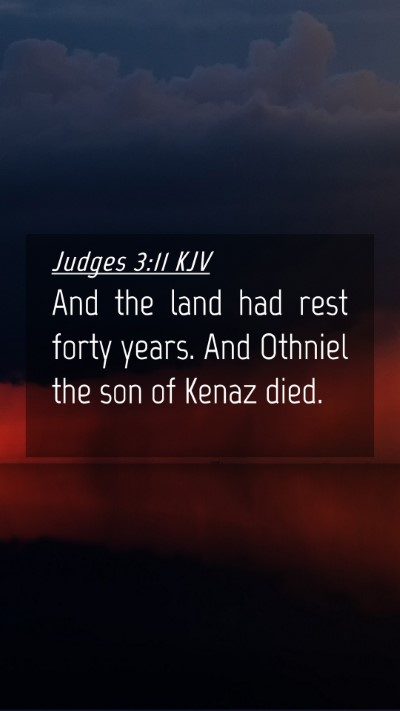 Picture 04 - Judges 3:11 KJV Mobile Phone Wallpaper - And the land had rest forty years. And Othniel - Mobile Bible Verse Wallpaper