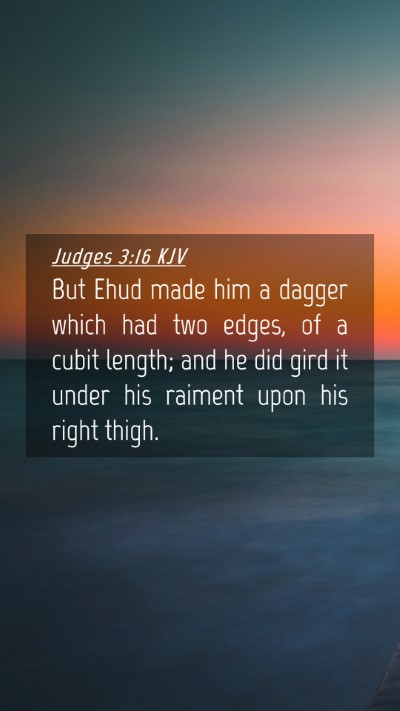 Picture 04 - Judges 3:16 KJV Mobile Phone Wallpaper - But Ehud made him a dagger which had two edges, - Mobile Bible Verse Wallpaper
