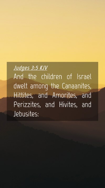 Picture 04 - Judges 3:5 KJV Mobile Phone Wallpaper - And the children of Israel dwelt among the - Mobile Bible Verse Wallpaper