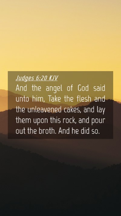 Picture 04 - Judges 6:20 KJV Mobile Phone Wallpaper - And the angel of God said unto him, Take the - Mobile Bible Verse Wallpaper