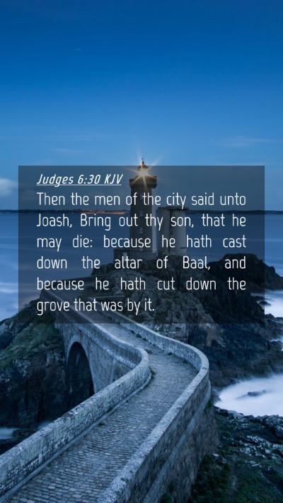 Picture 04 - Judges 6:30 KJV Mobile Phone Wallpaper - Then the men of the city said unto Joash, Bring - Mobile Bible Verse Wallpaper