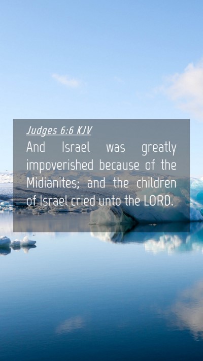 Picture 04 - Judges 6:6 KJV Mobile Phone Wallpaper - And Israel was greatly impoverished because of - Mobile Bible Verse Wallpaper