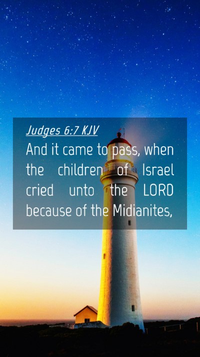 Picture 04 - Judges 6:7 KJV Mobile Phone Wallpaper - And it came to pass, when the children of Israel - Mobile Bible Verse Wallpaper