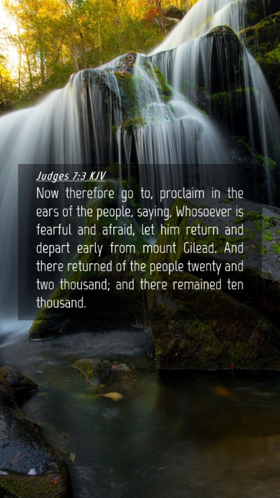 Picture 04 - Judges 7:3 KJV Mobile Phone Wallpaper - Now therefore go to, proclaim in the ears of the - Mobile Bible Verse Wallpaper