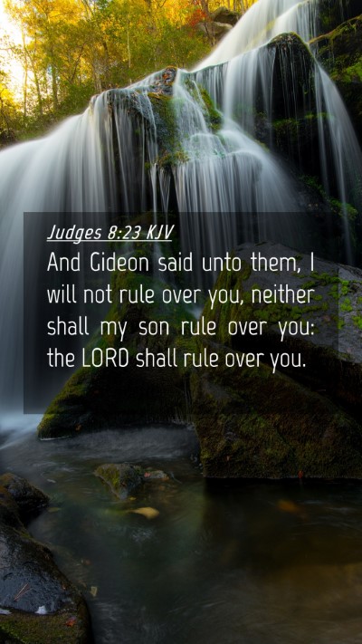 Picture 04 - Judges 8:23 KJV Mobile Phone Wallpaper - And Gideon said unto them, I will not rule over - Mobile Bible Verse Wallpaper