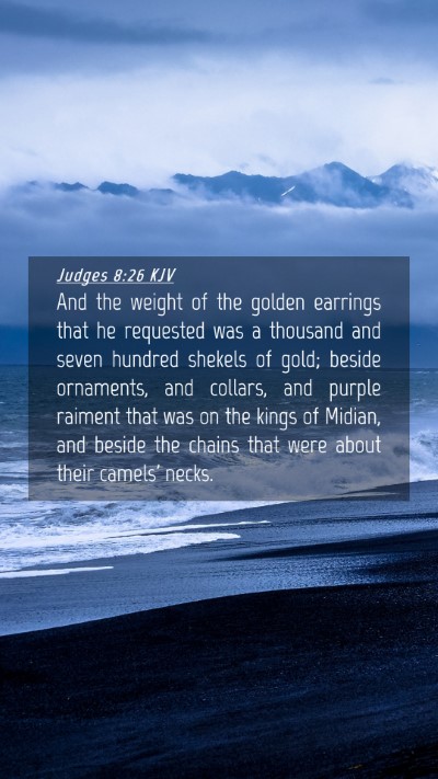 Picture 04 - Judges 8:26 KJV Mobile Phone Wallpaper - And the weight of the golden earrings that he - Mobile Bible Verse Wallpaper