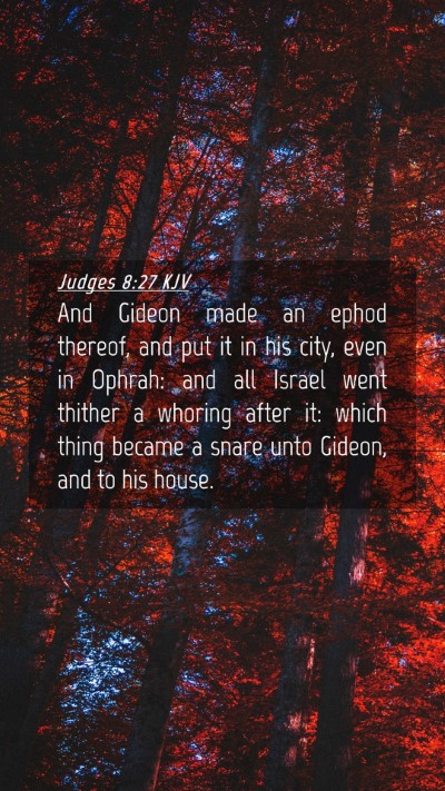 Picture 04 - Judges 8:27 KJV Mobile Phone Wallpaper - And Gideon made an ephod thereof, and put it in - Mobile Bible Verse Wallpaper