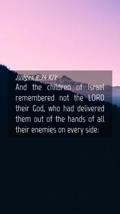 Picture 04 - Judges 8:34 KJV Mobile Phone Wallpaper - And the children of Israel remembered not the - Mobile Bible Verse Wallpaper