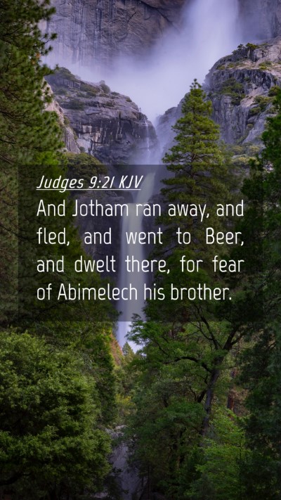 Picture 04 - Judges 9:21 KJV Mobile Phone Wallpaper - And Jotham ran away, and fled, and went to Beer, - Mobile Bible Verse Wallpaper