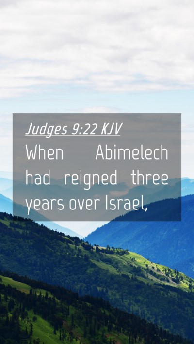 Picture 04 - Judges 9:22 KJV Mobile Phone Wallpaper - When Abimelech had reigned three years over - Mobile Bible Verse Wallpaper