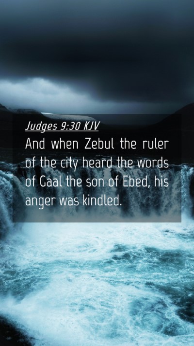 Picture 04 - Judges 9:30 KJV Mobile Phone Wallpaper - And when Zebul the ruler of the city heard the - Mobile Bible Verse Wallpaper