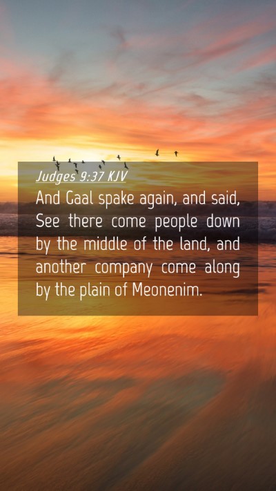 Picture 04 - Judges 9:37 KJV Mobile Phone Wallpaper - And Gaal spake again, and said, See there come - Mobile Bible Verse Wallpaper