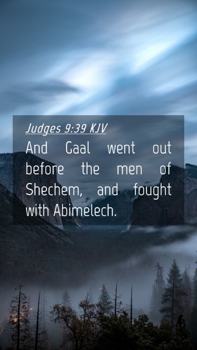 Picture 04 - Judges 9:39 KJV Mobile Phone Wallpaper - And Gaal went out before the men of Shechem, and - Mobile Bible Verse Wallpaper
