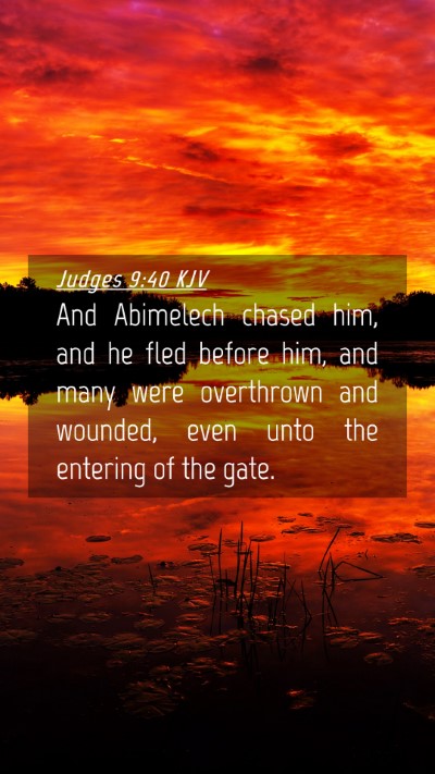 Picture 04 - Judges 9:40 KJV Mobile Phone Wallpaper - And Abimelech chased him, and he fled before him, - Mobile Bible Verse Wallpaper