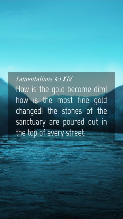 Picture 04 - Lamentations 4:1 KJV Mobile Phone Wallpaper - How is the gold become dim! how is the most fine - Mobile Bible Verse Wallpaper