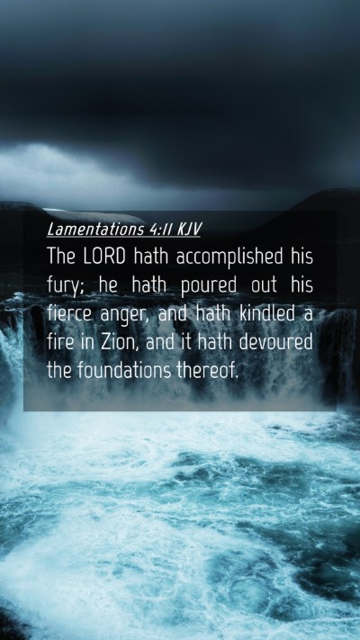 Picture 04 - Lamentations 4:11 KJV Mobile Phone Wallpaper - The LORD hath accomplished his fury; he hath - Mobile Bible Verse Wallpaper