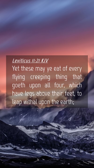 Picture 04 - Leviticus 11:21 KJV Mobile Phone Wallpaper - Yet these may ye eat of every flying creeping - Mobile Bible Verse Wallpaper