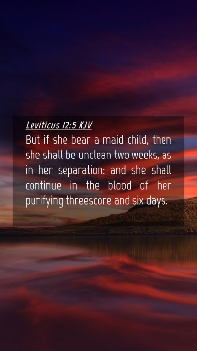 Picture 04 - Leviticus 12:5 KJV Mobile Phone Wallpaper - But if she bear a maid child, then she shall be - Mobile Bible Verse Wallpaper
