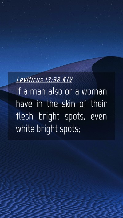 Picture 04 - Leviticus 13:38 KJV Mobile Phone Wallpaper - If a man also or a woman have in the skin of - Mobile Bible Verse Wallpaper