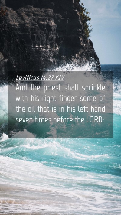 Picture 04 - Leviticus 14:27 KJV Mobile Phone Wallpaper - And the priest shall sprinkle with his right - Mobile Bible Verse Wallpaper