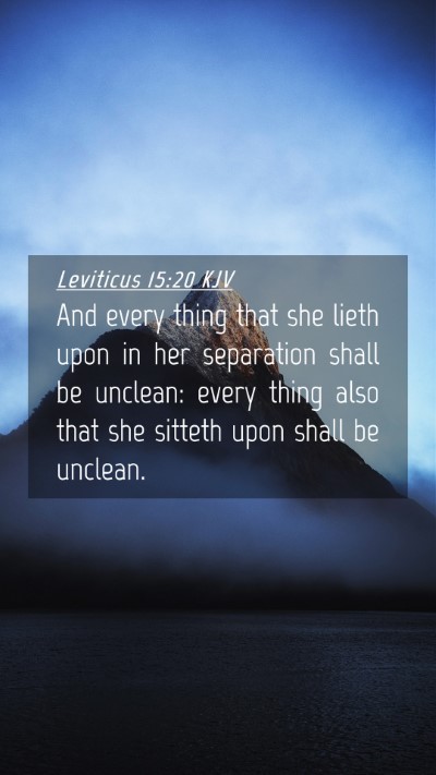 Picture 04 - Leviticus 15:20 KJV Mobile Phone Wallpaper - And every thing that she lieth upon in her - Mobile Bible Verse Wallpaper