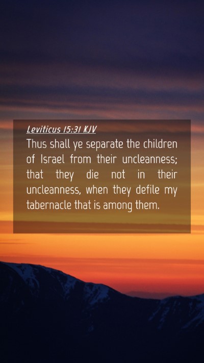 Picture 04 - Leviticus 15:31 KJV Mobile Phone Wallpaper - Thus shall ye separate the children of Israel - Mobile Bible Verse Wallpaper