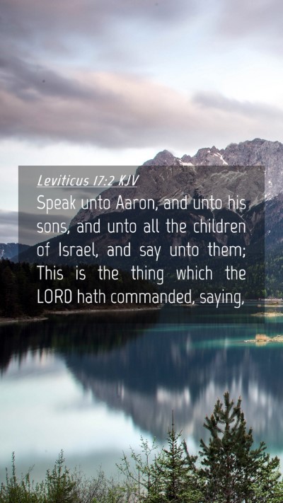 Picture 04 - Leviticus 17:2 KJV Mobile Phone Wallpaper - Speak unto Aaron, and unto his sons, and unto all - Mobile Bible Verse Wallpaper