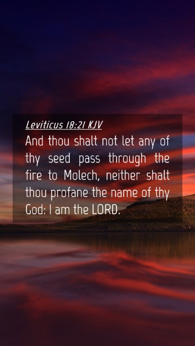 Picture 04 - Leviticus 18:21 KJV Mobile Phone Wallpaper - And thou shalt not let any of thy seed pass - Mobile Bible Verse Wallpaper