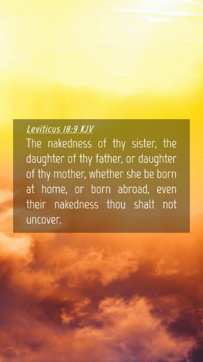 Picture 04 - Leviticus 18:9 KJV Mobile Phone Wallpaper - The nakedness of thy sister, the daughter of thy - Mobile Bible Verse Wallpaper
