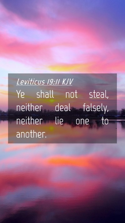 Picture 04 - Leviticus 19:11 KJV Mobile Phone Wallpaper - Ye shall not steal, neither deal falsely, neither - Mobile Bible Verse Wallpaper