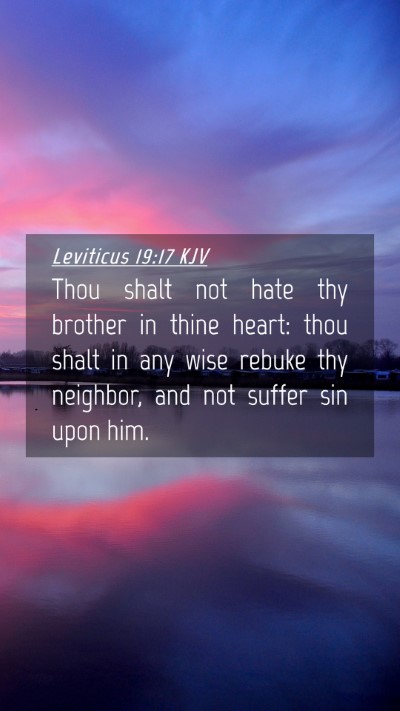 Picture 04 - Leviticus 19:17 KJV Mobile Phone Wallpaper - Thou shalt not hate thy brother in thine heart: - Mobile Bible Verse Wallpaper