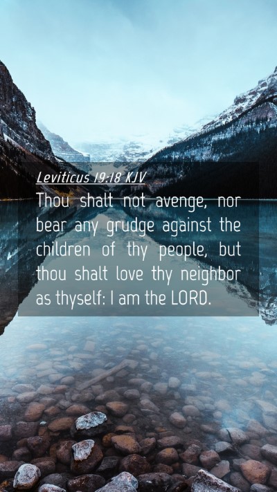 Picture 04 - Leviticus 19:18 KJV Mobile Phone Wallpaper - Thou shalt not avenge, nor bear any grudge - Mobile Bible Verse Wallpaper