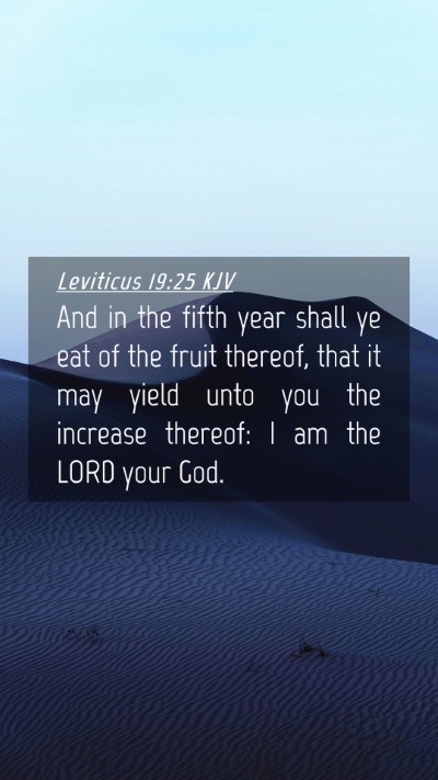 Picture 04 - Leviticus 19:25 KJV Mobile Phone Wallpaper - And in the fifth year shall ye eat of the fruit - Mobile Bible Verse Wallpaper