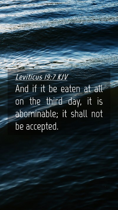 Picture 04 - Leviticus 19:7 KJV Mobile Phone Wallpaper - And if it be eaten at all on the third day, it is - Mobile Bible Verse Wallpaper