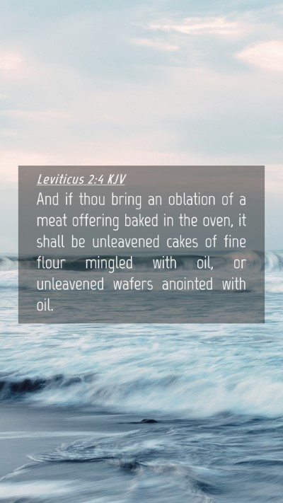 Picture 04 - Leviticus 2:4 KJV Mobile Phone Wallpaper - And if thou bring an oblation of a meat offering - Mobile Bible Verse Wallpaper