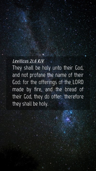 Picture 04 - Leviticus 21:6 KJV Mobile Phone Wallpaper - They shall be holy unto their God, and not - Mobile Bible Verse Wallpaper