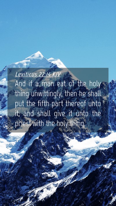 Picture 04 - Leviticus 22:14 KJV Mobile Phone Wallpaper - And if a man eat of the holy thing unwittingly, - Mobile Bible Verse Wallpaper
