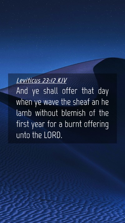 Picture 04 - Leviticus 23:12 KJV Mobile Phone Wallpaper - And ye shall offer that day when ye wave the - Mobile Bible Verse Wallpaper